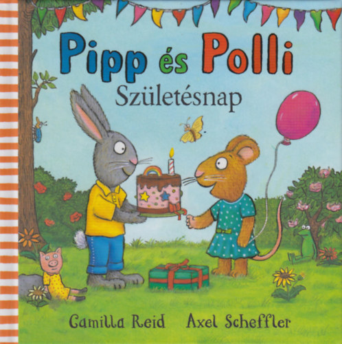 Axel Scheffler, Reid, Camilla - Pipp �s Polli - Sz�let�snap