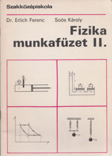 Dr. Erlich Ferenc, Sos Kroly - Fizika munkafzet II. (Szakkzpiskola)