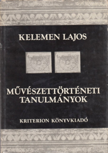 Kelemen Lajos - Mvszettrtneti tanulmnyok