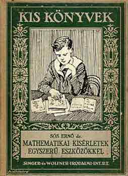 Sós Ernő dr. - Mathematikai kisérletek egyszerű eszközökkel
