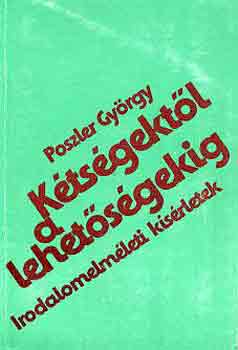 Poszler György - Kétségektől a lehetőségekig