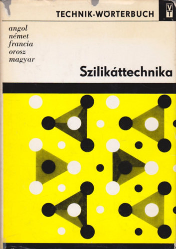 Szilikttechnika - Technik-Wrterbuch (angol,nmet,francia,orosz s magyar nyelv mszaki sztr)