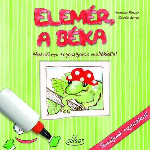 Claudia Scholl; Franziska Plesser - Elemr, a bka - Meseknyv ragasztgats mellklette