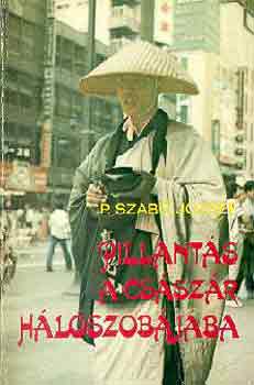 P. Szab� J�zsef - Pillant�s a cs�sz�r h�l�szob�j�ba