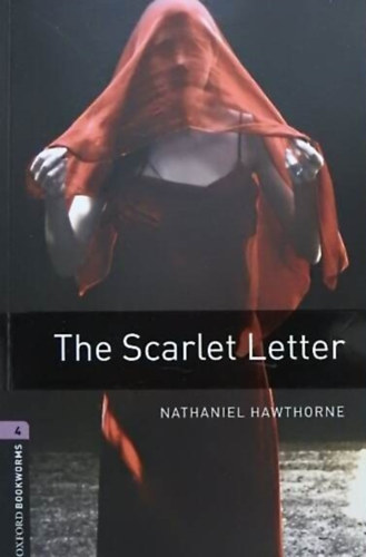Nathaniel Hawthorne, John Escott (retold) - The Scarlett Letter - Oxford Bookworms level 4.