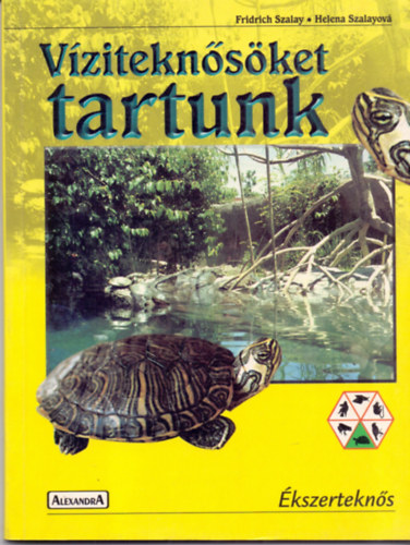 Szalay, Fridrich Szalayova, H. - Víziteknősöket tartunk - Ékszerteknős