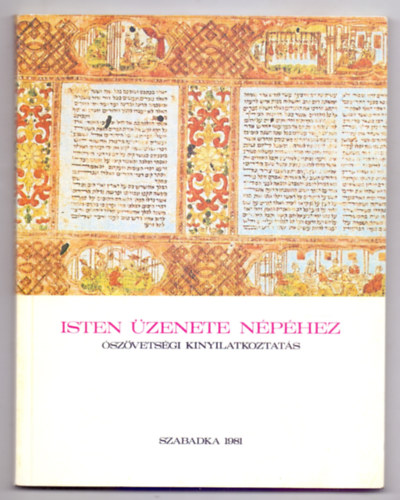 Szerkesztettk: Fiala M. Ivnka-Lner Istvn-A. Kopilovic-Dr. Teleki Bla - Isten zenete nphez (szvetsgi kinyilatkoztats)