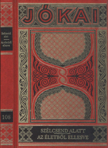 Jókai Mór - Szélcsend alatt - Az életből ellesve (Gyűjteményes Díszkiadás 108.)