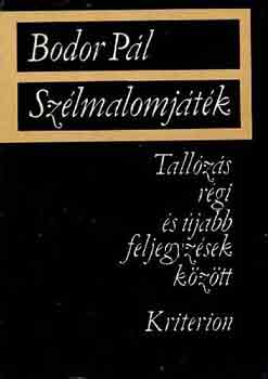 Bodor Pál - Szélmalomjáték (Tallózás régi és újabb feljegyzések között)