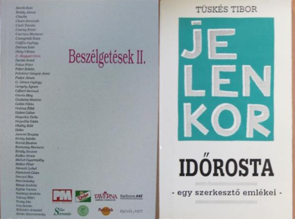 Tüskés Tibor - Beszélgetések II.+ Időrosta EGY SZERKESZTŐ EMLÉKEI/TÖRTÉNETEK ÉS DOKUMENTUMOK ( 2 kötet )
