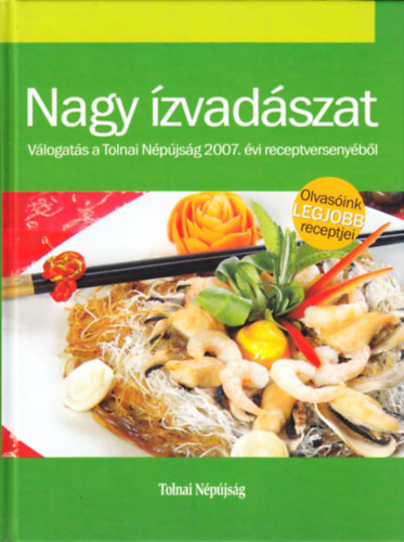 Venter Marianna (szerk.) - Nagy zvadszat-Vlogats a Tolnai Npjsg 2007.vi receptversenybl