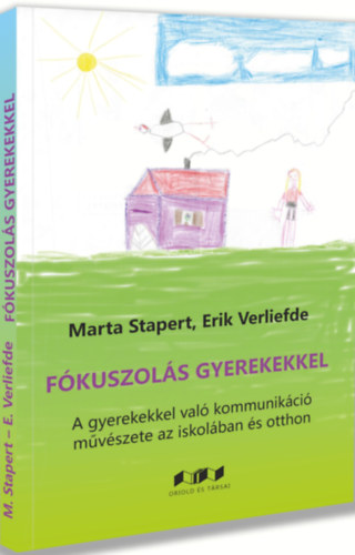 Marta Stapert, Erik Verliefde - Fkuszols gyermekekkel - A kommunikci mvszete az iskolban s otthon