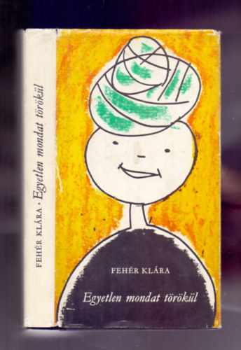 Fehr Klra - Egyetlen mondat trkl