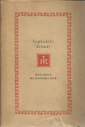 Sophokls - Sophokls drmi (Helikon klasszikusok)