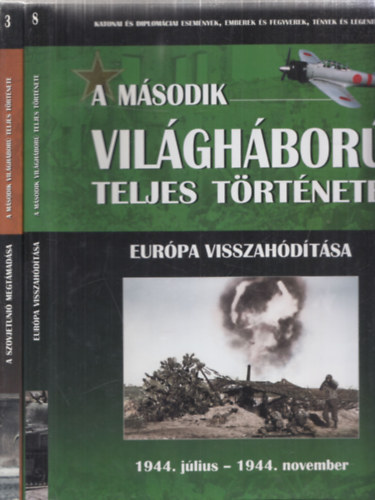 2db II. vil�gh�bor�val kapcsolatos m� - A m�sodik vil�gh�bor� teljes t�rt�nete: Eur�pa visszah�d�t�sa (1944.j�lius-1944.november) + A Szovjetuni� megt�mad�sa (1941.m�jus-1941.december)