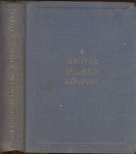 Wilhelm Speyer, Mcs Lajos, Rkosi Viktor, Ego - A magyar ifjsg knyvei: A hatodik osztly + Magyar dekok hskora + Fehr toll, piros sapka + Matrzruhsok