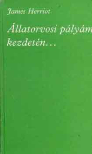 James Herriot - Állatorvosi pályám kezdetén
