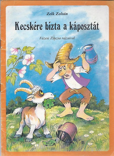 Zelk Zoltán - Kecskére bízta a káposztát