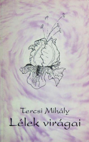 Tercsi Mihály - Lélek virágai