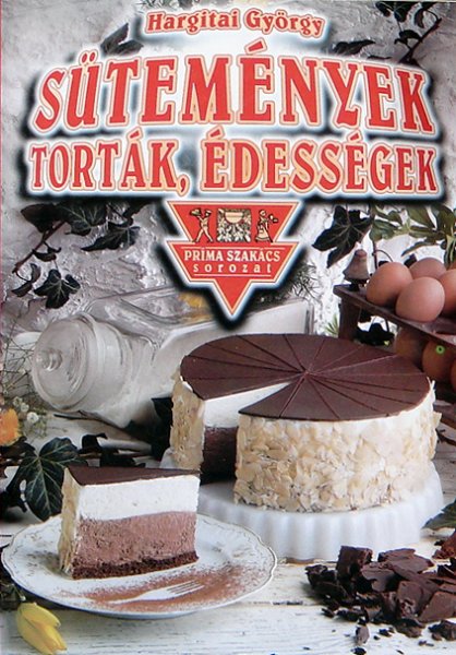 Hargitai Gy�rgy - S�tem�nyek  tort�k, �dess�gek