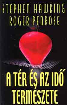 Hawking, S.-Penrose, R. - A tér és az idő természete