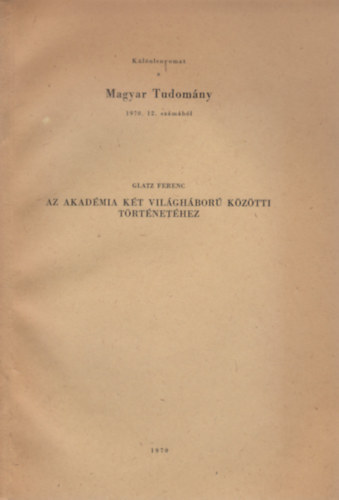 Glatz Ferenc - Az Akadmia kt vilghbor kztti trtnethez