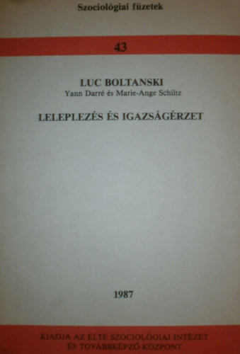 Luc Boltanski - Yann Darr - Marie-Ange Schiltz - Leleplezs s igazsgrzet