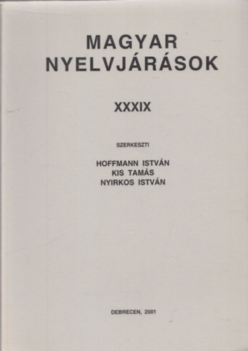 Hoffman-Kis-Nyirkos (szerk.) - Magyar nyelvjrsok XXXIX.