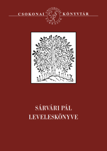 Sajtó alá rendezte: Brigovácz László, Lakner Lajos - Sárvári Pál leveleskönyve