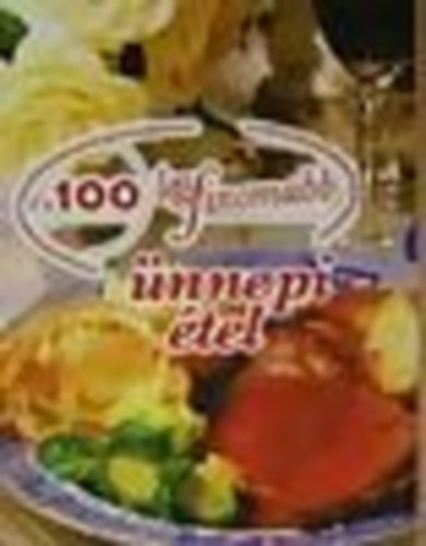 Cser�s Ir�n - A 100 legfinomabb �nnepi �tel