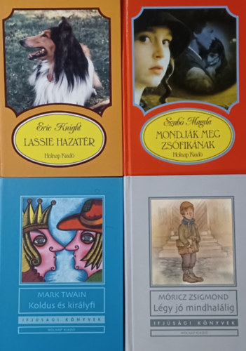 Szab� Magda, Mark Twain, Eric Knight, M�ricz Zsigmond - Ifj�s�gi reg�nyek 4 db: Mondj�k meg Zs�fik�nak + Koldus �s kir�lyfi + Lassie hazat�r + L�gy j� mindhal�lig