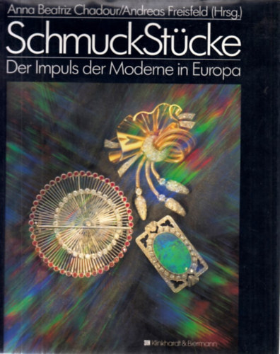 Andreas Freisfeld, Anna Beatriz Chadour, Anna Beatriz Chadour-Sampson - Schmuckstücke der Impus der moderne in Europe