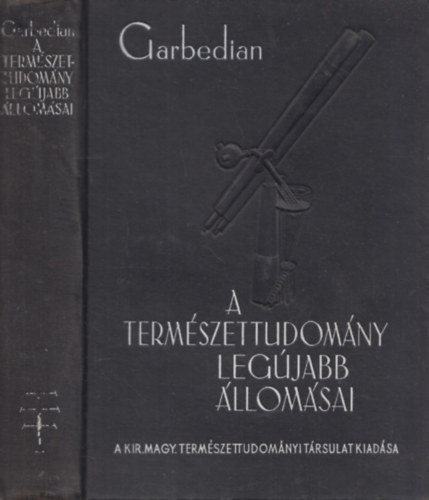 Garbedian H. Gordon - A természettudomány legújabb állomásai
