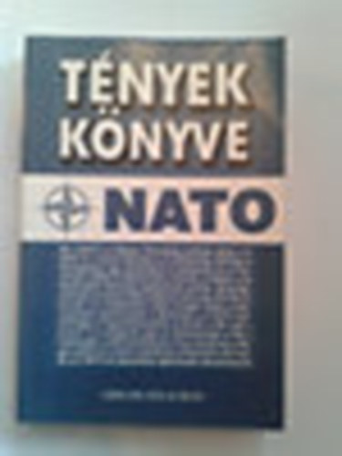 Kereszty Andrs (szerk.) - Tnyek Knyve - NATO