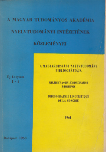 MTA Nyelvtud. Intzet (szerk.) - A magyarorszgi nyelvtudomny bibliogrfija 1961. j folyam I-1.