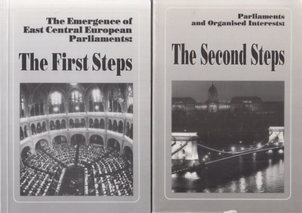 �gh Attila (szerk.) - 2 db. Parliaments: The Emergence of East Central European Parliaments: The First Steps +  Parliaments and Organised Interests:The Second Steps