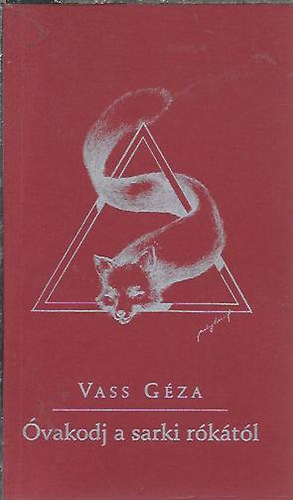 Vass Géza - Óvakodj a sarki rókától
