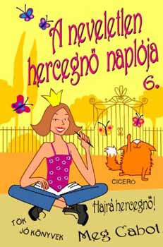 Meg Cabot - A neveletlen hercegn� napl�ja 6. - Hajr� hercegn�!