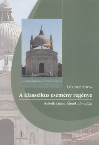 L�rincz Anita (lektor) - A klasszikus eszm�ny reg�nye