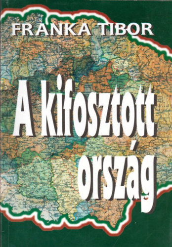 Franka Tibor - A kifosztott orszg