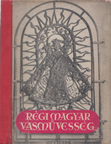 Brnyn Oberschall Magda - Rgi magyar vasmvessg (Officina kpesknyvek 29.)