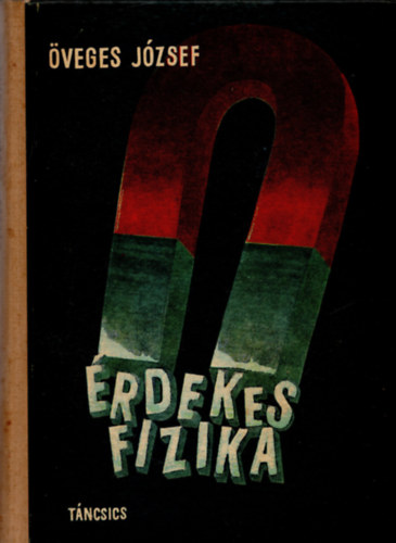 veges Jzsef - rdekes fizika