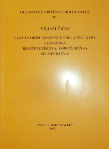 Monok Istvn (szerk.) - Viliam Cicaj (bnyavrosi knyvkultra a XVI-XVIII. szzadban)