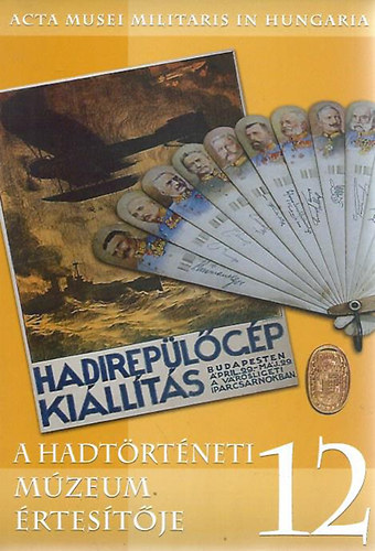 Szoleczky Emese - Z�vodi Szilvia (szerk.) - A Hadt�rt�neti M�zeum �rtes�t�je 12.