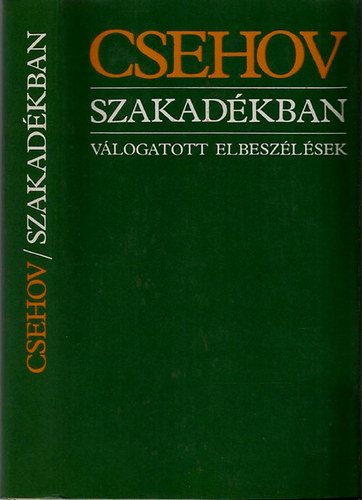 Anton Pavlovics Csehov - Szakad�kban (V�logatott elbesz�l�sek)