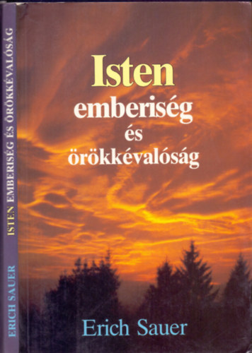 Erich Sauer - Isten, emberisg s rkkvalsg - ,,rktl fogva rkk!" cm mellklettel
