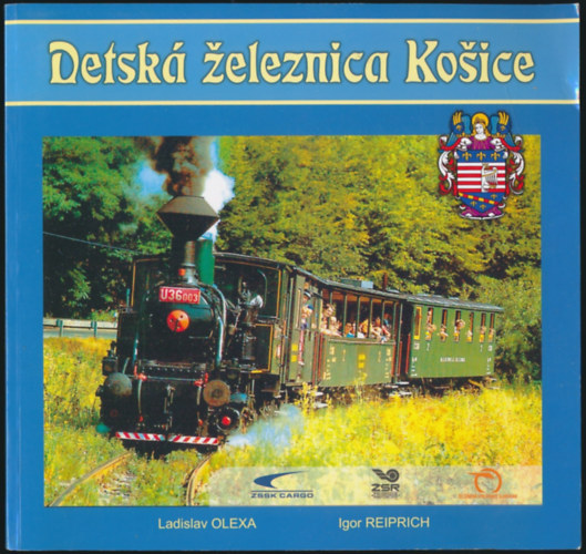 Ladislav Olexa, Igor Reiprich - Detsk� Zeleznica Kosice - A Kosice-i gyermekvas�t