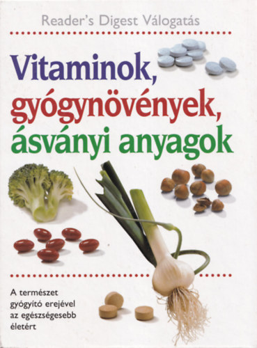 Reader's Digest (szerk.) - Vitaminok, gygynvnyek, svnyi anyagok