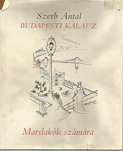 Szerb Antal - Budapesti kalauz Marslakk szmra