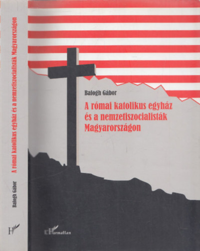 Balogh Gábor - A római katolikus egyház és a nemzetszocialisták magyarországon